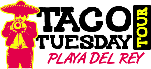 Playa Del Rey Taco Tuesday Tour